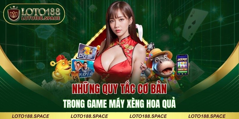 Những quy tắc cơ bản trong game máy xèng hoa quả